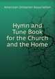 Hymn and Tune Book for the Church and the Home, American Unitarian Association 