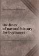 Outlines of natural history for beginners, Henry Alleyne Nicholson 