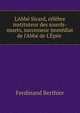 L'Abb? Sicard, c?l?bre instituteur des sourds-muets, successeur imm?diat de l'Abb? de L'?p?e ., Ferdinand Berthier 