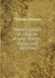 Homely pearls at random strung. Poems, songs, and sketches, Thomas Watson 