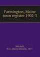 Farmington, Maine town register 1902-3, H.E. Mitchell 