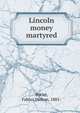 Lincoln money martyred, Butler, Fabius Melton, 1885- 