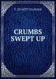 CRUMBS SWEPT UP, Thomas de Witt Talmage 