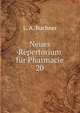 Neues Repertorium fr Pharmacie. 20, L. A. Buchner 