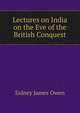 Lectures on India on the Eve of the British Conquest, Sidney James Owen 