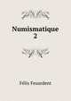 Numismatique. 2, Felix Feuardent 