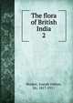 The flora of British India. 2, Hooker, Joseph Dalton, Sir, 1817-1911 