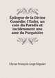 ?pilogue de la Divine Com?die: l'Enfer, un coin du Paradis et incidemment une ame du Purgatoire, Ulysse Francois Ange Seguier 