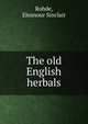 The old English herbals, Rohde, Eleanour Sinclair 