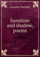 Sunshine and shadow, poems, Jennette Threlfall 