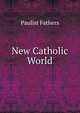 New Catholic World, Fathers Paulist 
