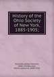 History of the Ohio Society of New York, 1885-1905;, Kennedy, James Harrison, 1849-1934,Burnett, Henry Lawrence, 1838-1916 