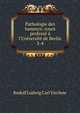 Pathologie des tumeurs: cours profess? ? l'Universit? de Berlin, Rudolf Ludwig Carl Virchow 