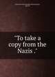 "To take a copy from the Nazis .", American Civil Liberties Union,Broyles, Paul W 