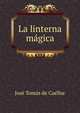 La linterna magica., Jose Tomas de Cuellar 