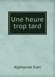 Une heure trop tard, Karr Alphonse 
