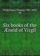 Six books of the ?neid of Virgil, Virgil,Chase, Thomas, 1827-1892, ed 