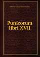 Punicorum libri XVII., Tiberius Catius Silius Italicus 