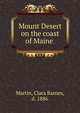 Mount Desert on the coast of Maine, Martin, Clara Barnes, d. 1886 