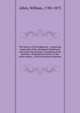 The history of Norridgewock : comprising memorials of the aboriginal inhabitants and Jesuit missionaries ; hardships of the pioneers ; biographical notices of the early settlers ; and ecclesiastical sketches, Allen, William, 1780-1873 
