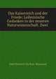 Das Kaiserreich und der Friede: Leibnizische Gedanken in der neueren Naturwissenschaft. Zwei ., Emil Heinrich Du Bois -Reymond 