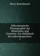 Mikroskopische Phisiographie der Mineralien und Gesteine: Ein Hlfsbuch bei mikroskopischen .. 1, Harry Rosenbusch 
