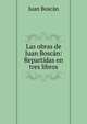 Las obras de Juan Boscan: Repartidas en tres libros, Juan Boscan 