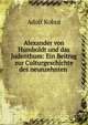 Alexander von Humboldt und das Judenthum: Ein Beitrag zur Culturgeschichte des neunzehnten ., Adolf Kohut 