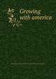 Growing with america, Carnegie-Illinois Steel Corporation,United States Steel Corporation 