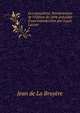 Les caract?res: R?impression de l'?dition de 1696 pr?c?d?e d'une introduction par Louis Lacour ., Jean de La Bruyere 