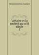 Voltaire et la societe au xviii siecle, Desnoiresterres, Gustave 