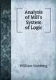 Analysis of Mill's System of Logic, William Stebbing 