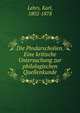 Die Pindarscholien. Eine kritische Untersuchung zur philologischen Quellenkunde, Lehrs, Karl, 1802-1878 