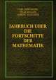 JAHRBUCH UBER DIE FORTSCHITTE DER MATHEMATIK, CARL OHRTMANN, FELIX MULLER, ALBERT WANGERIN 