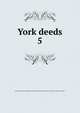 York deeds. 5, Maine Historical Society,Maine Genealogical Society (1884-),York County (Me.). Register of Deeds 