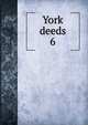 York deeds. 6, Maine Historical Society,Maine Genealogical Society (1884-),York County (Me.). Register of Deeds 