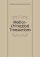 Medico-Chirurgical Transactions, Royal Medical and Chirurgical Society of London 