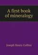A first book of mineralogy, Joseph Henry Collins 
