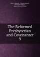 The Reformed Presbyterian and Covenanter. 9, John W. Sproull , Thomas Sproull , David Burt Willson , James McLeod Willson 