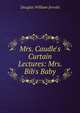 Mrs. Caudle's Curtain Lectures: Mrs. Bib's Baby, Jerrold Douglas William 