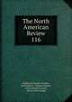 The North American Review. 116, Making of America Project, Jared Sparks , Edward Everett , James Russell Lowell , Henry Cabot Lodge 