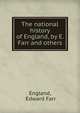 The national history of England, by E. Farr and others., England, Edward Farr 