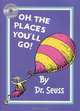 Oh, the Places You'll Go (+ Audio CD), Dr. Seuss 