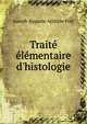 Trait? ?l?mentaire d'histologie, Joseph Auguste Aristide Fort 