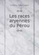 Les races aryennes du Perou, Vicente Fidel Lopez 