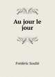 Au jour le jour, Frederic Soulie 