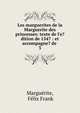 Les marguerites de la Marguerite des princesses: texte de l'e?dition de 1547 : et accompagne? de ., Margu?rite, F?lix Frank 