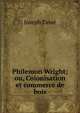 Philemon Wright; ou, Colonisation et commerce de bois, Joseph Tasse 