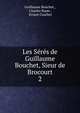 Les Srs de Guillaume Bouchet, Sieur de Brocourt. 2, Guillaume Bouchet , Charles Royer , Ernest Courbet 