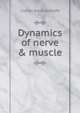 Dynamics of nerve & muscle, Charles Bland Radcliffe 